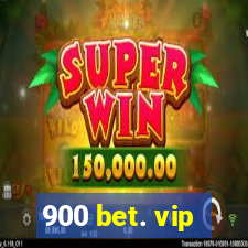 900 bet. vip